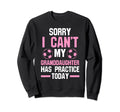 Sorry I Cant My Granddaughter Sweatshirt - Fun Novelty Design Men Women - T-Shirt, Sweatshirt, Hoodie