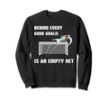 Behind Every Good Goalie Is Empty Sweatshirt - Trendy Graphic Men Women - T-Shirt, Sweatshirt, Hoodie