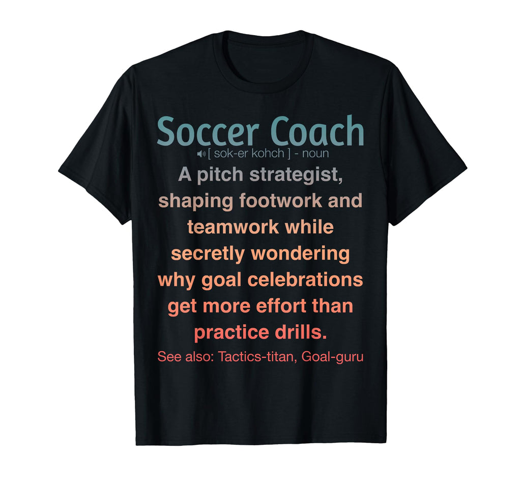 Soccer Coach Funny Gifts Sweatshirt - Trendy Graphic for Adults - T-Shirt, Sweatshirt, Hoodie
