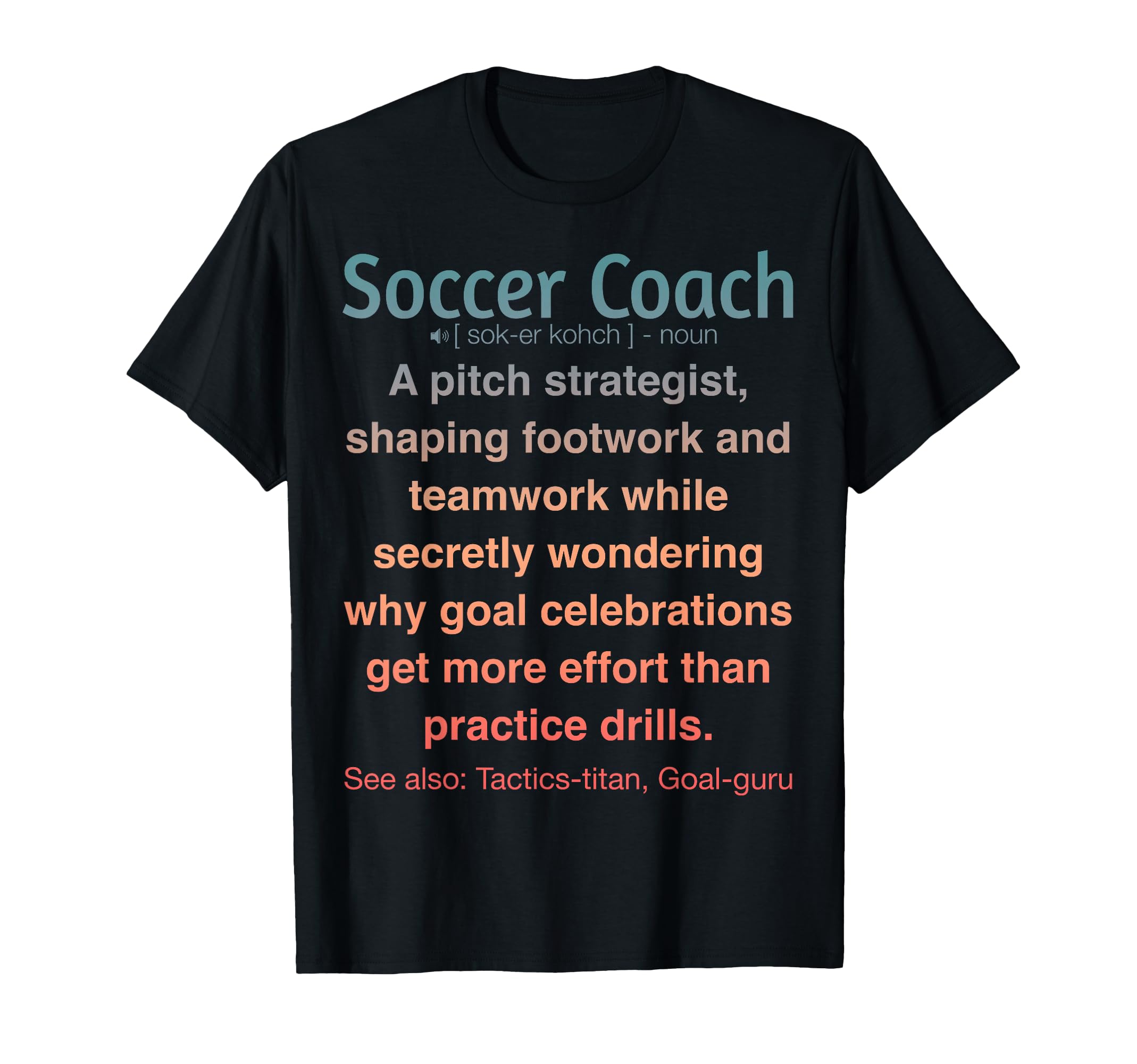 Soccer Coach Funny Gifts Sweatshirt - Trendy Graphic for Adults - T-Shirt, Sweatshirt, Hoodie
