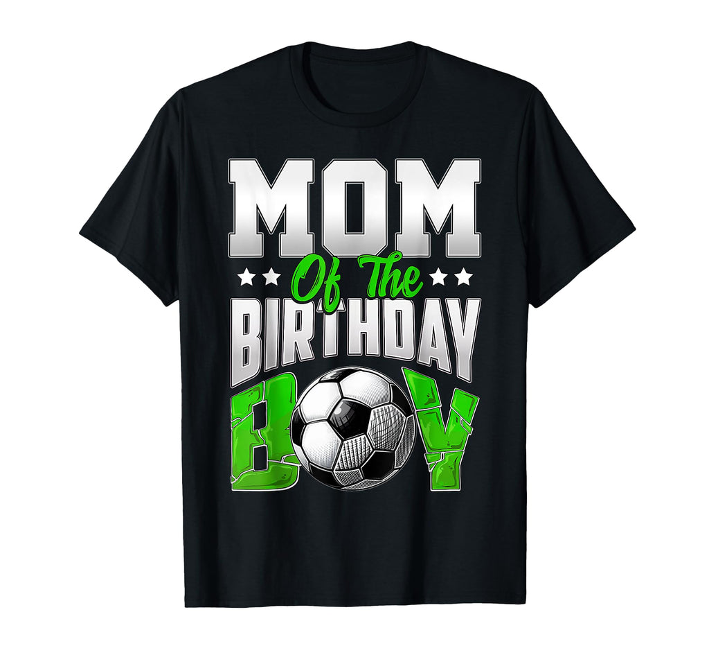 Mom Birthday Soccer Family Baller B Day T-Shirt - Unique Graphic Men Women - T-Shirt, Sweatshirt, Hoodie