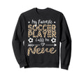 My Favorite Soccer Player Calls Me Nene Sweatshirt - Graphic Print Unisex - T-Shirt, Sweatshirt, Hoodie