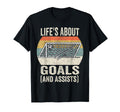 Life Is About Goals Assists Soccer Player T-Shirt - Graphic Print Unisex - T-Shirt, Sweatshirt, Hoodie