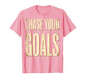 Chase Your Goals Soccer Motivational T-Shirt - Aesthetic Graphic for Adults - T-Shirt, Sweatshirt, Hoodie
