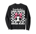Somebodys Loud Mouth Soccer Mama Sweatshirt - Trendy Graphic for Adults - T-Shirt, Sweatshirt, Hoodie