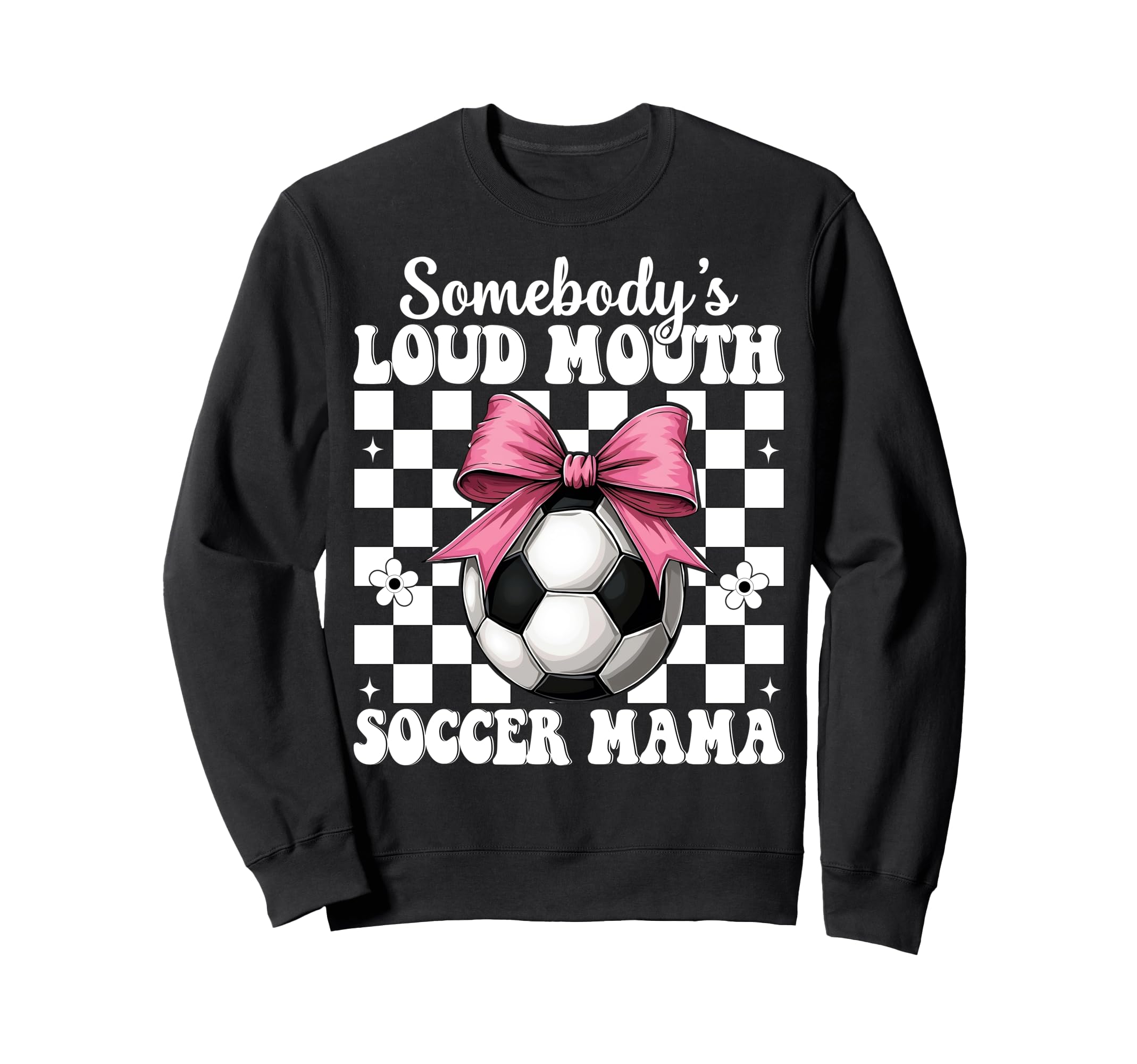 Somebodys Loud Mouth Soccer Mama Sweatshirt - Trendy Graphic for Adults - T-Shirt, Sweatshirt, Hoodie