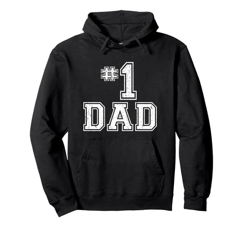 1 Dad Number One Fathers Day Dad Hoodie - Graphic Print Men Women - T-Shirt, Sweatshirt, Hoodie