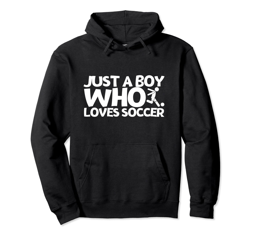 Soccer Player Just Who Loves Soccer Hoodie - Novelty Apparel for Adults - T-Shirt, Sweatshirt, Hoodie
