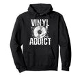 Vinyl Addict Music Dj Old School Hoodie - Aesthetic Graphic for Adults - T-Shirt, Sweatshirt, Hoodie