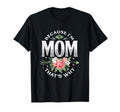 Funny Because I Am Mom Thats Why Gift T-Shirt - Unique Graphic for Adults - T-Shirt, Sweatshirt, Hoodie