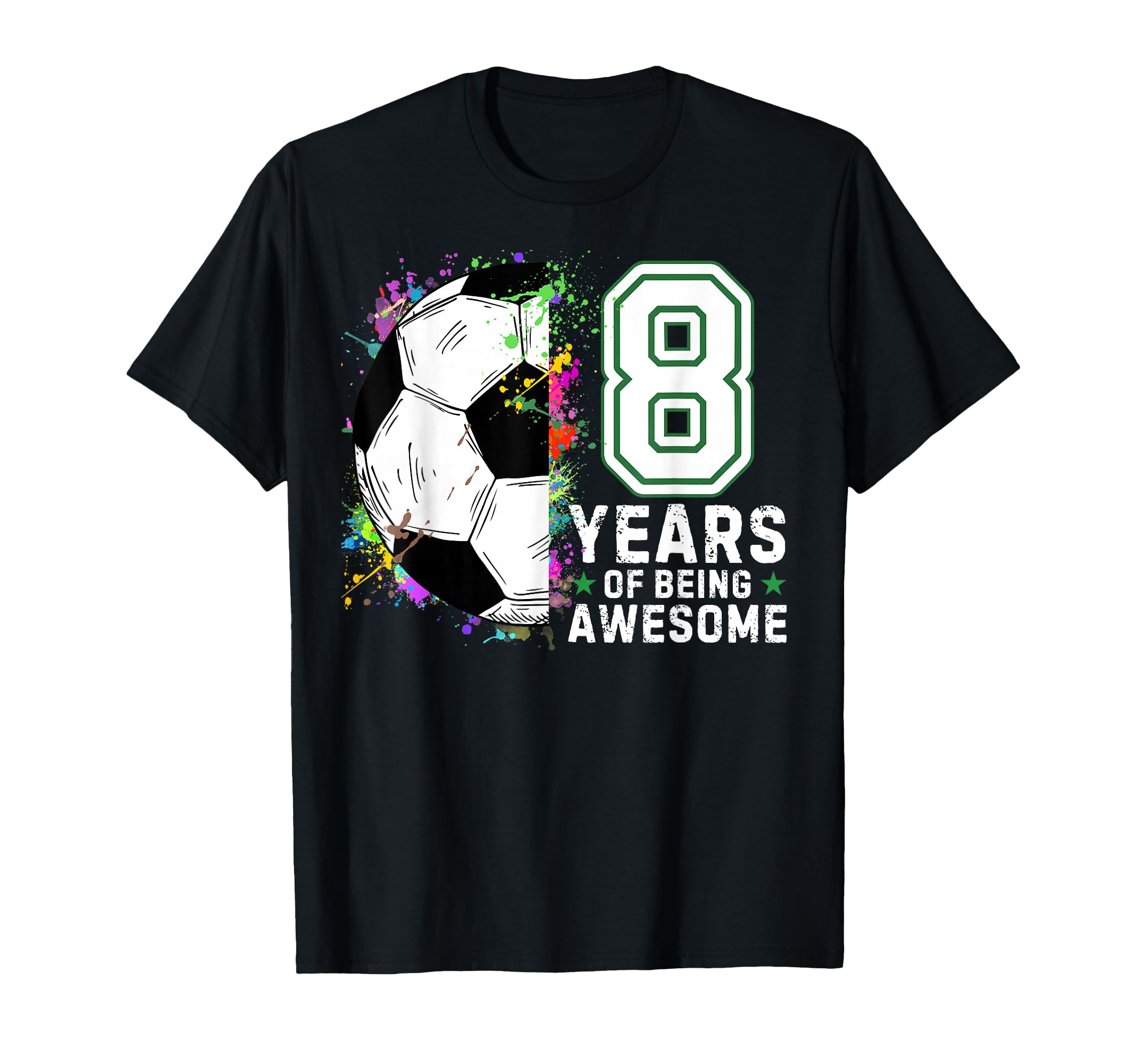 8 Years Being Awesome Soccer Birthday T-Shirt - Unique Graphic Men Women - T-Shirt, Sweatshirt, Hoodie