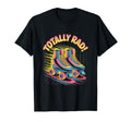 Totally Rad Roller Skates 80S Roller T-Shirt - Minimalist Print Men Women - T-Shirt, Sweatshirt, Hoodie