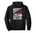 House Divided I Only Raise Ballers Hoodie - Streetwear Style Men Women - T-Shirt, Sweatshirt, Hoodie