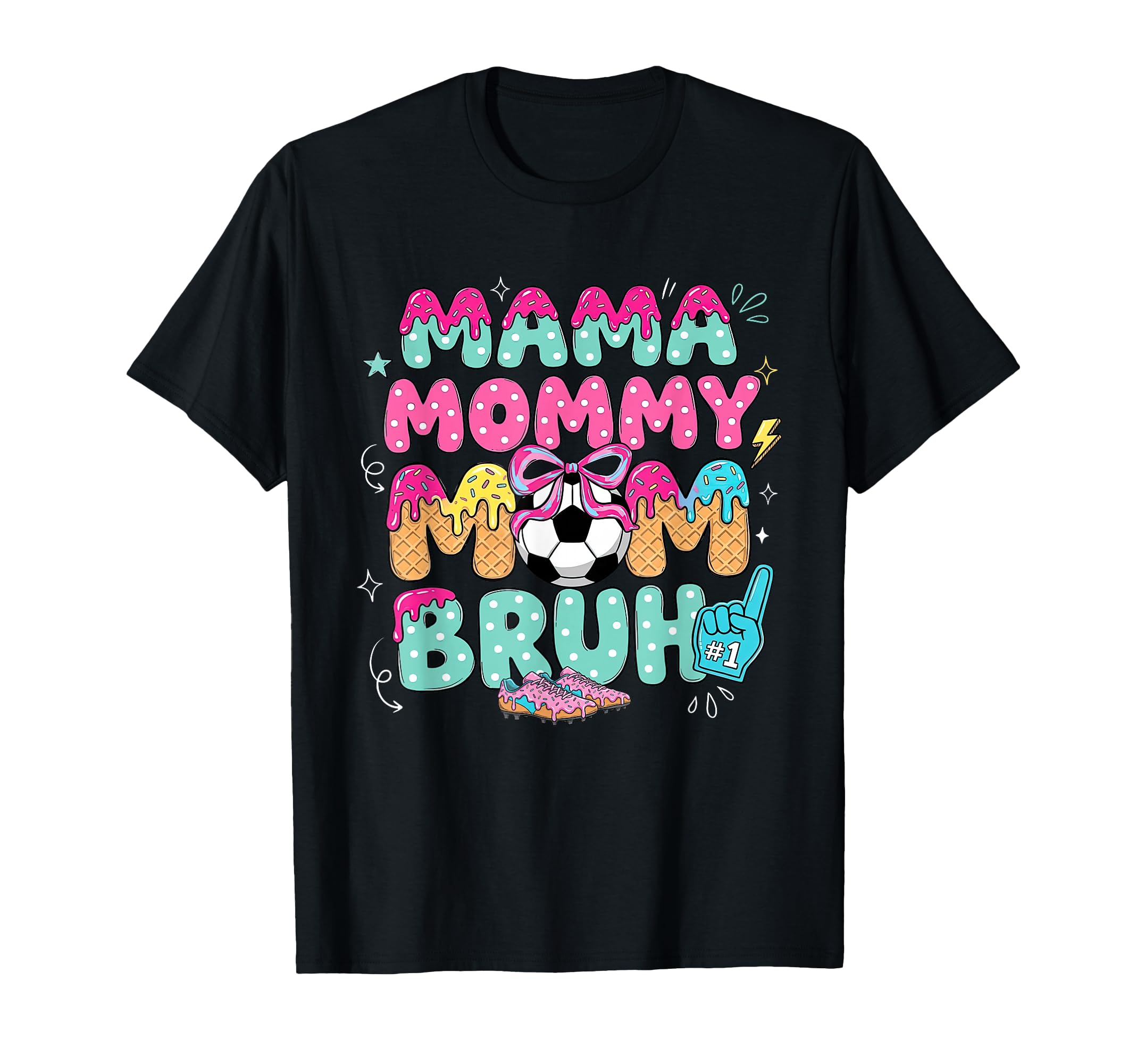 Mama Mommy Soccer Mom Bruh Ice Cream T-Shirt - Trendy Graphic Men Women - T-Shirt, Sweatshirt, Hoodie