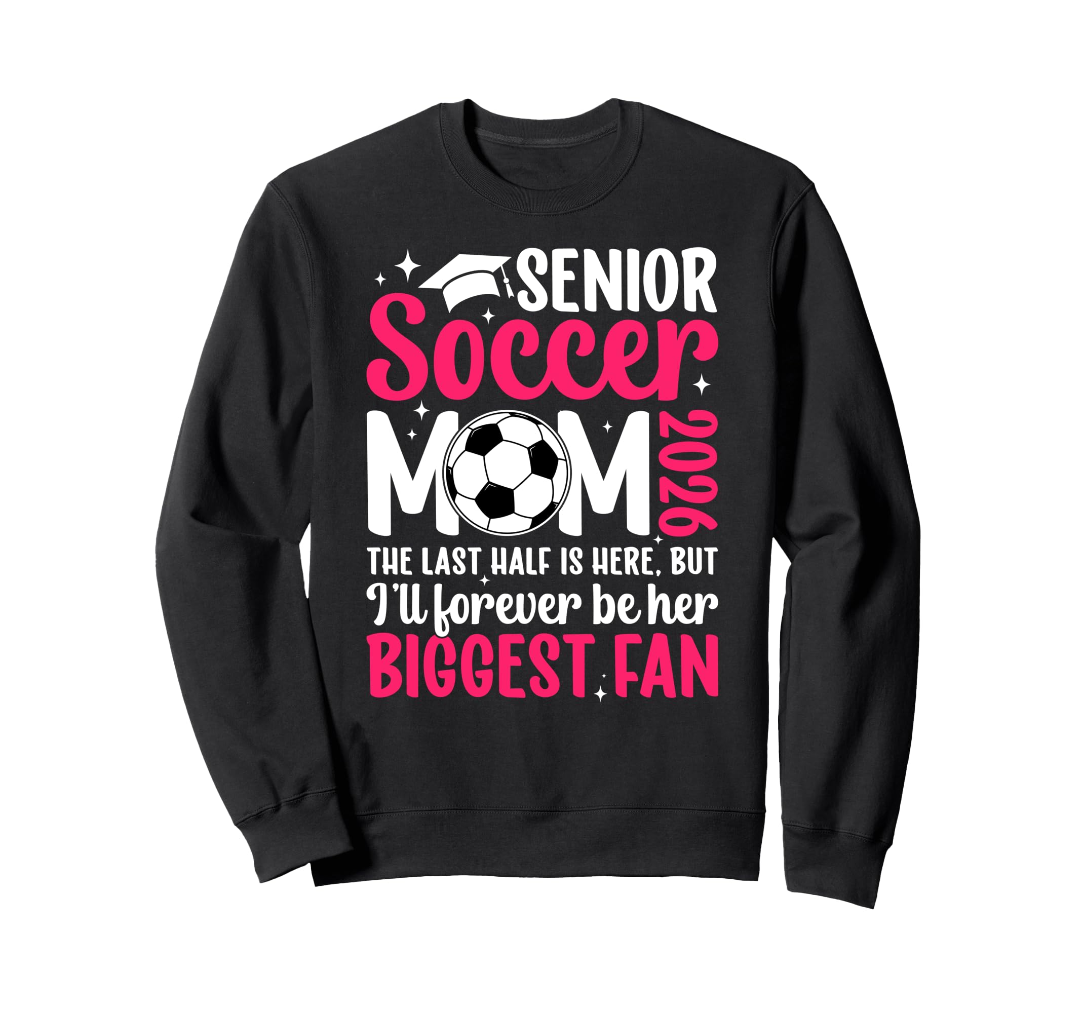 Soccer Senior Mom 2026 Proud Soccer Sweatshirt - Trendy Graphic Men Women - T-Shirt, Sweatshirt, Hoodie