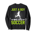 Soccer Just Who Loves Soccer Sweatshirt - Minimalist Print for Adults - T-Shirt, Sweatshirt, Hoodie