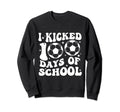 I Kicked 100 Days School 100Th Sweatshirt - Aesthetic Graphic for Adults - T-Shirt, Sweatshirt, Hoodie