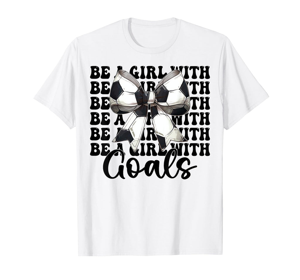 Be Goals Soccer Coquette Bow T-Shirt - Unique Graphic for Adults - T-Shirt, Sweatshirt, Hoodie