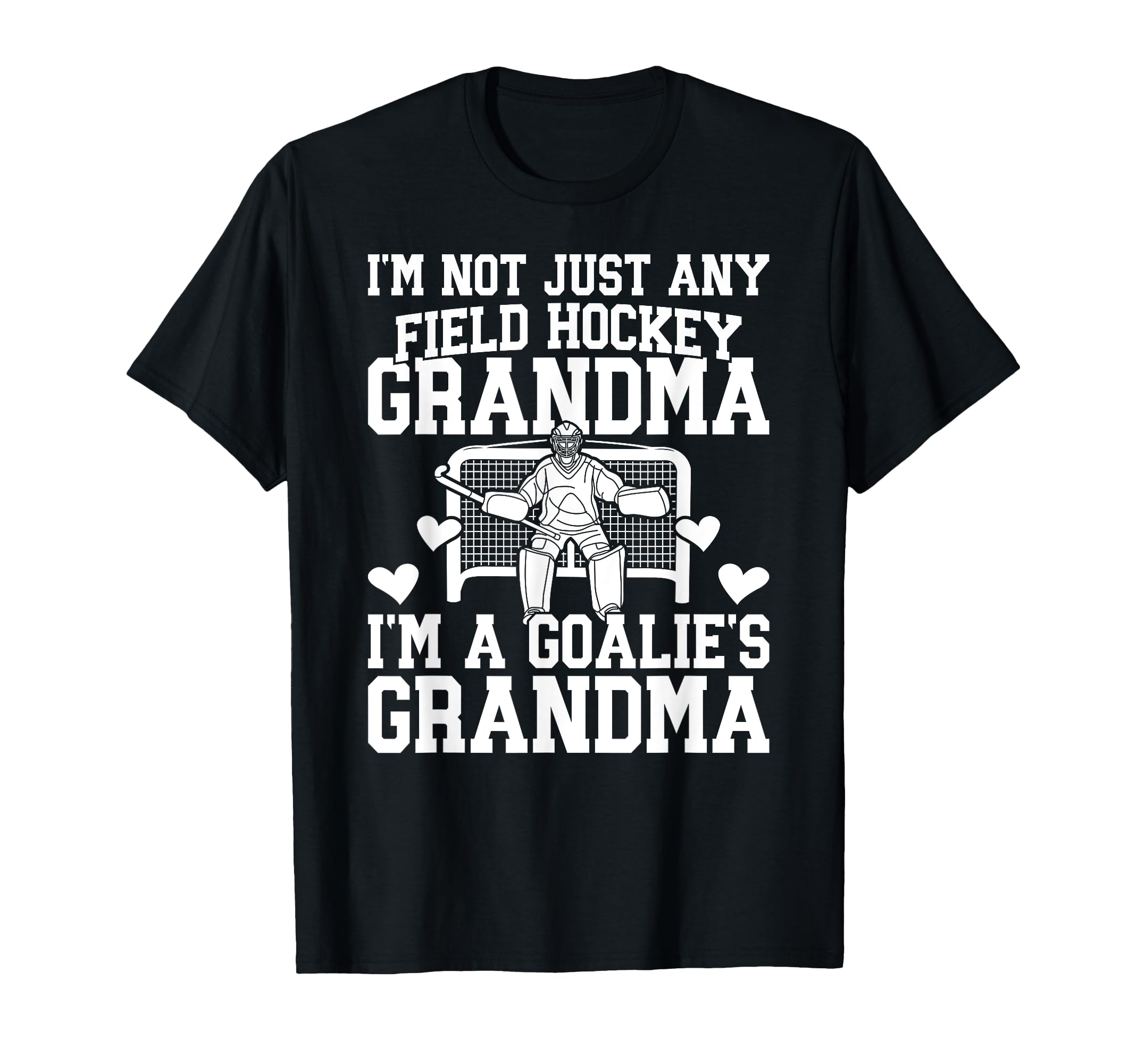 Field Hockey Goalie Grandma Field T-Shirt - Novelty Apparel for Adults - T-Shirt, Sweatshirt, Hoodie