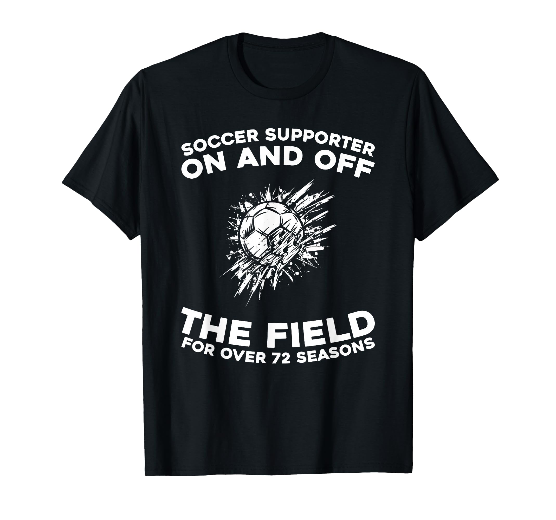 72Th Birthday Soccer Player Sports Team T-Shirt - Custom Art Print Unisex - T-Shirt, Sweatshirt, Hoodie