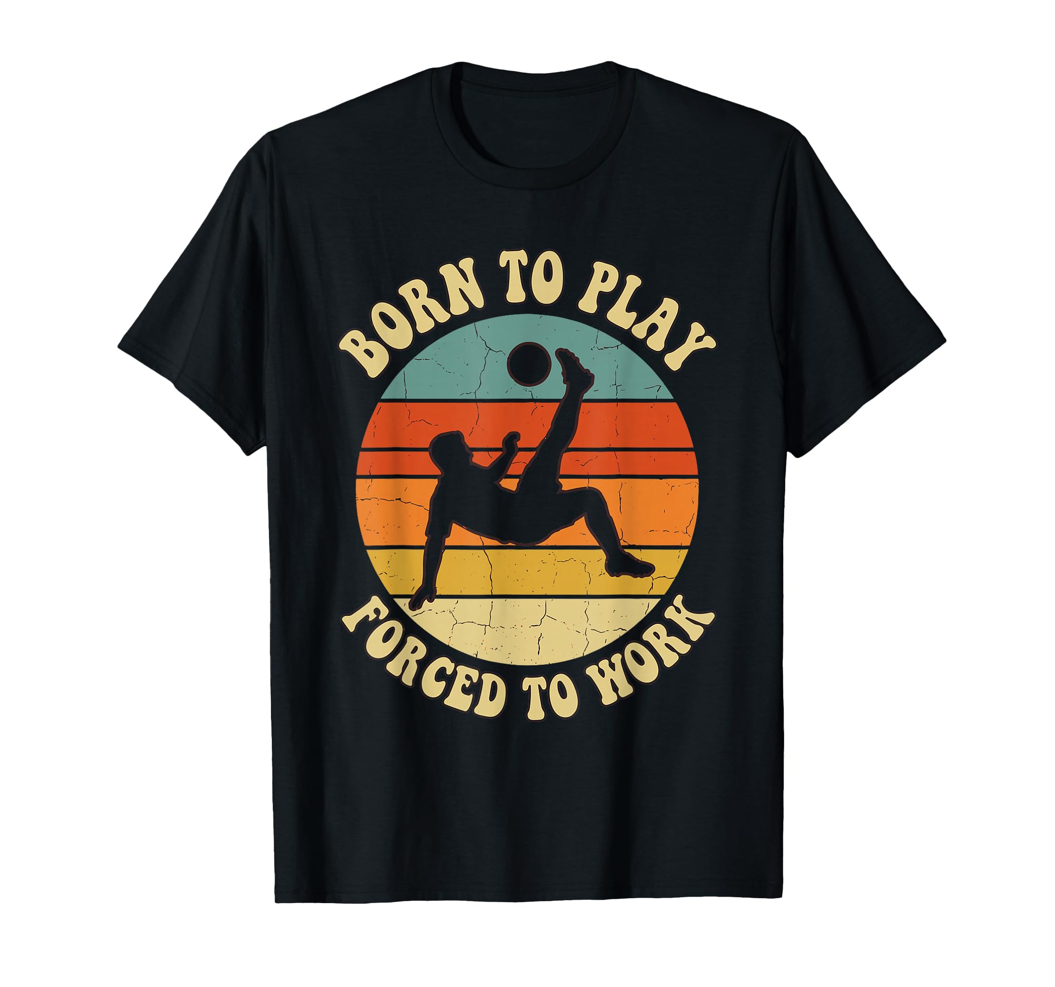 Born To Play Forced To Work Sunset T-Shirt - Casual Everyday Wear Unisex - T-Shirt, Sweatshirt, Hoodie