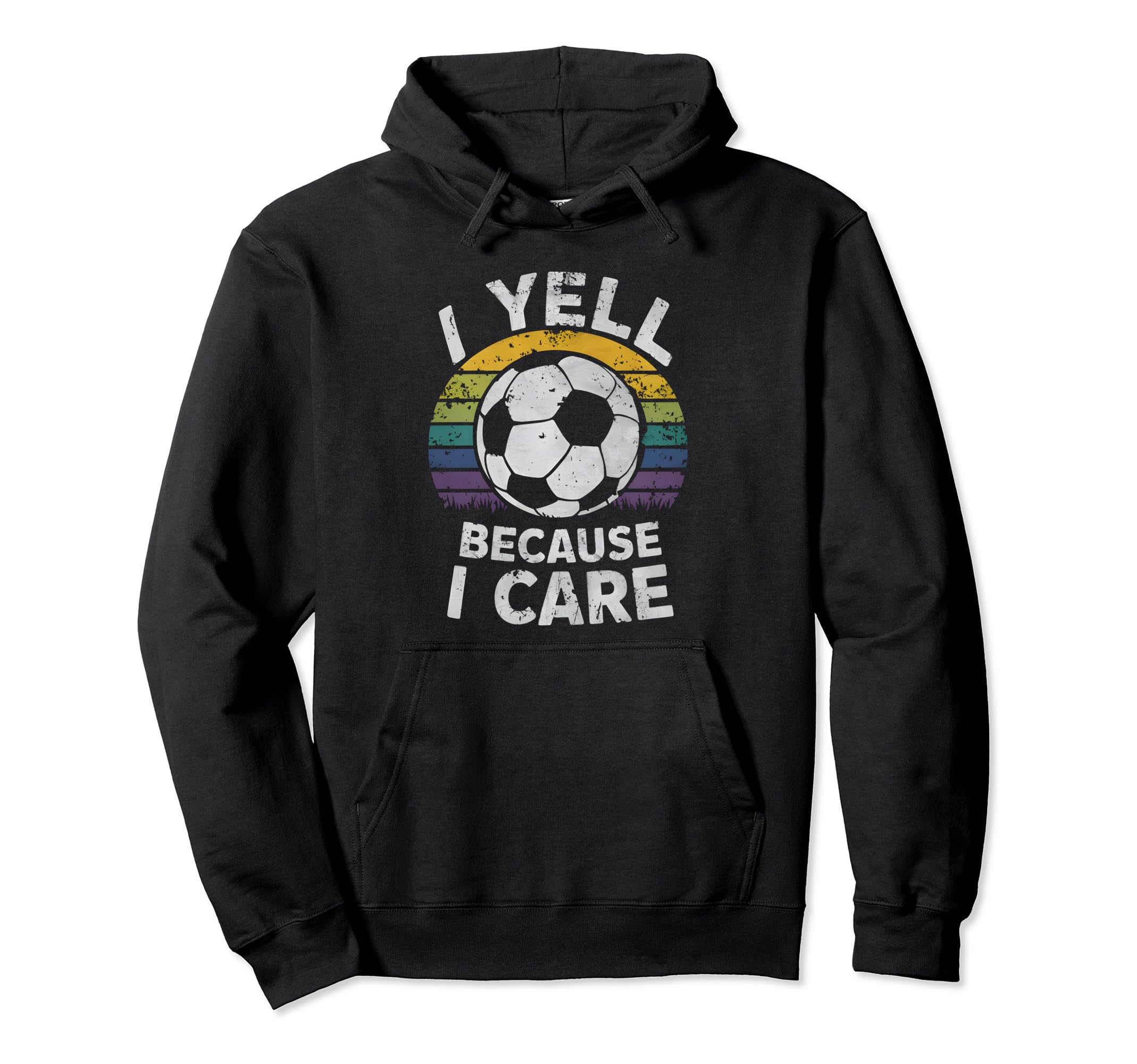 I Yell Because I Care Soccer Dads Hoodie - Streetwear Style for Adults - T-Shirt, Sweatshirt, Hoodie