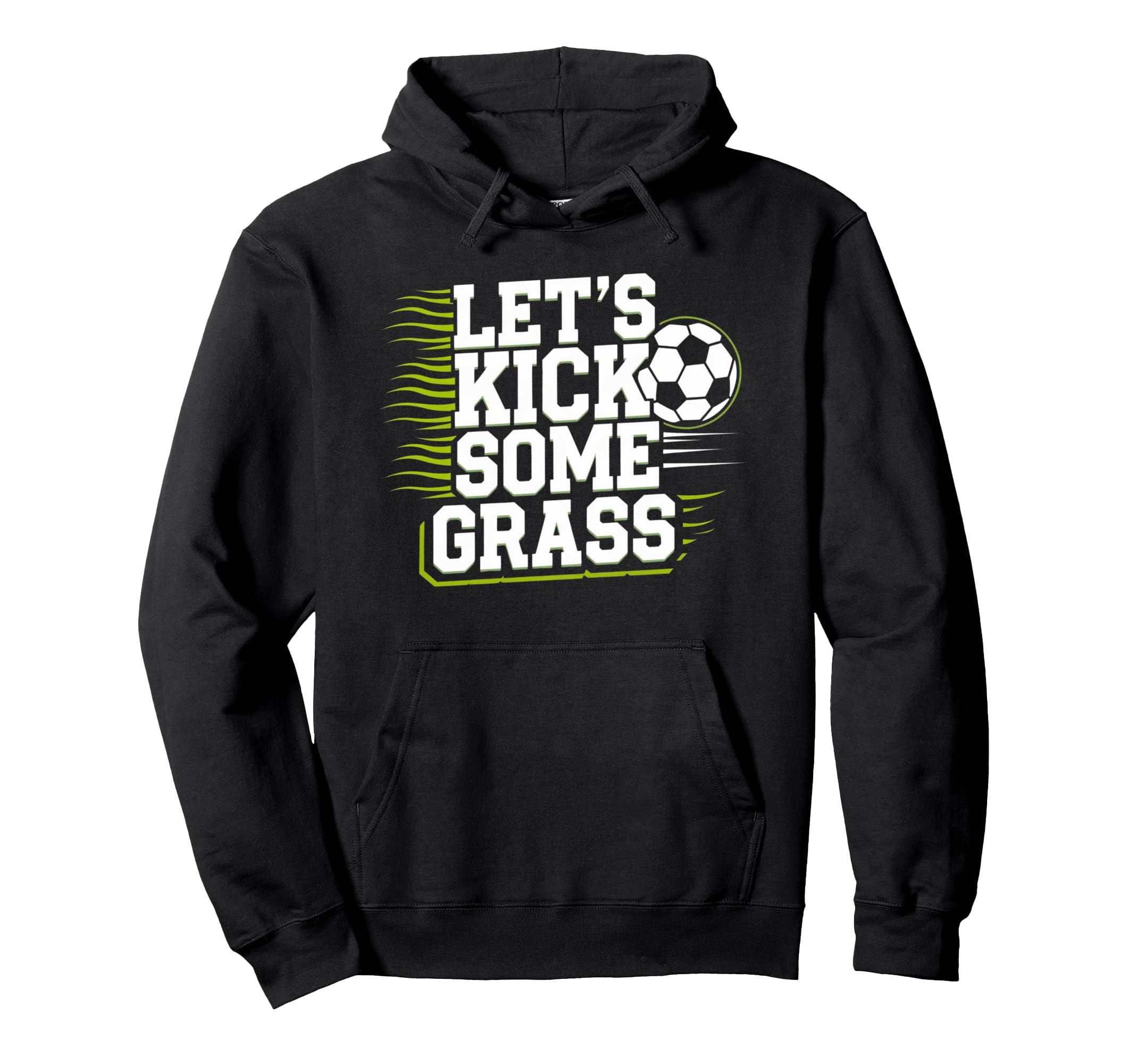 Lets Kick Some Grass Funny Soccer Hoodie - Minimalist Print for Adults - T-Shirt, Sweatshirt, Hoodie