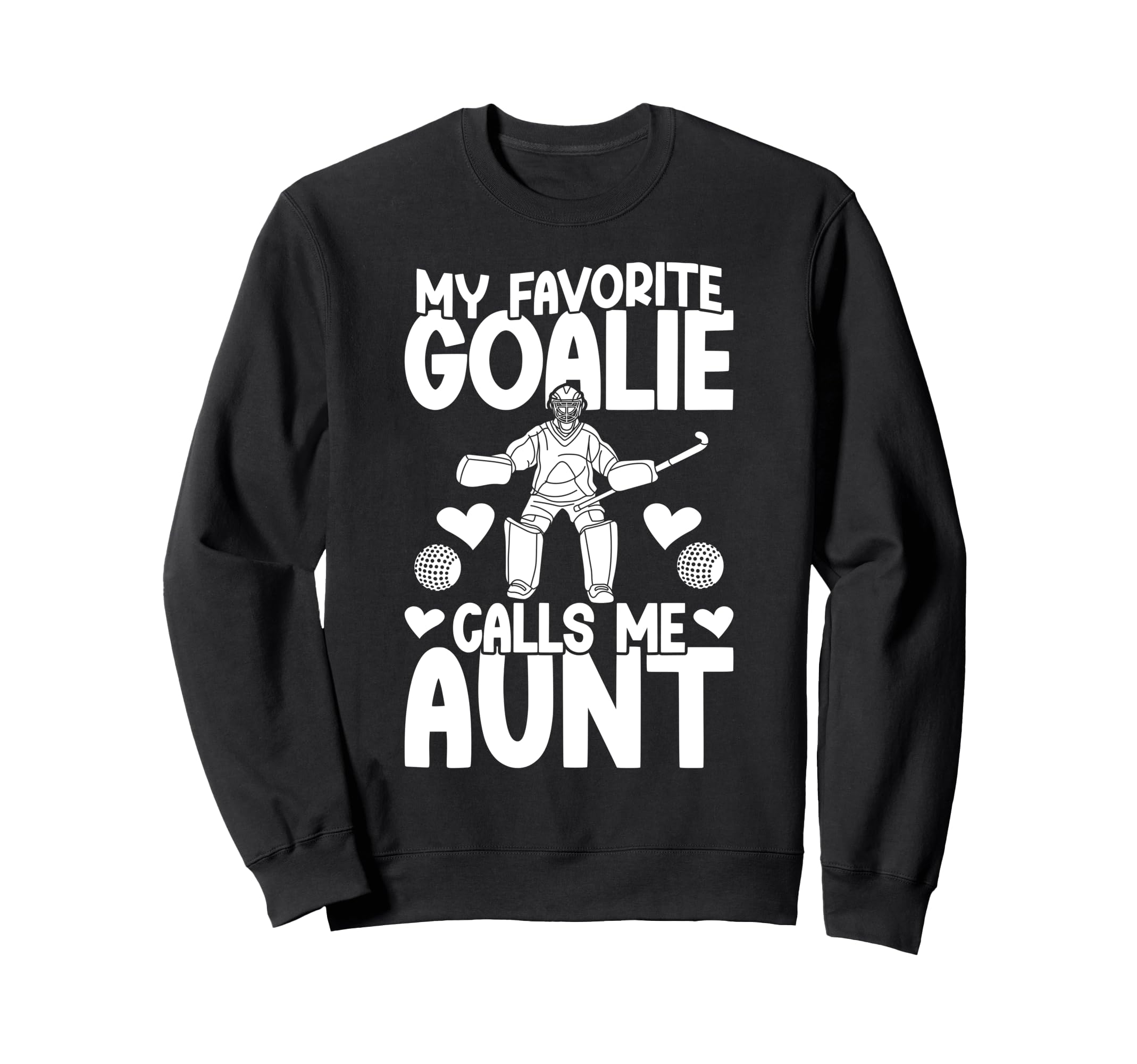 Proud Field Hockey Goalie Aunt Sweatshirt - Aesthetic Graphic Men Women - T-Shirt, Sweatshirt, Hoodie
