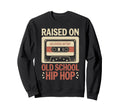 Raised Old School Hip Hop Cassette Sweatshirt - Trendy Graphic Unisex - T-Shirt, Sweatshirt, Hoodie