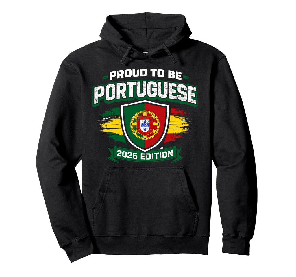 Proud To Be Portuguese 2026 Soccer Fan Hoodie - Graphic Print for Adults - T-Shirt, Sweatshirt, Hoodie