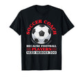 Coaching Soccer Dad Coach Soccer Coach T-Shirt - Graphic Print Unisex - T-Shirt, Sweatshirt, Hoodie