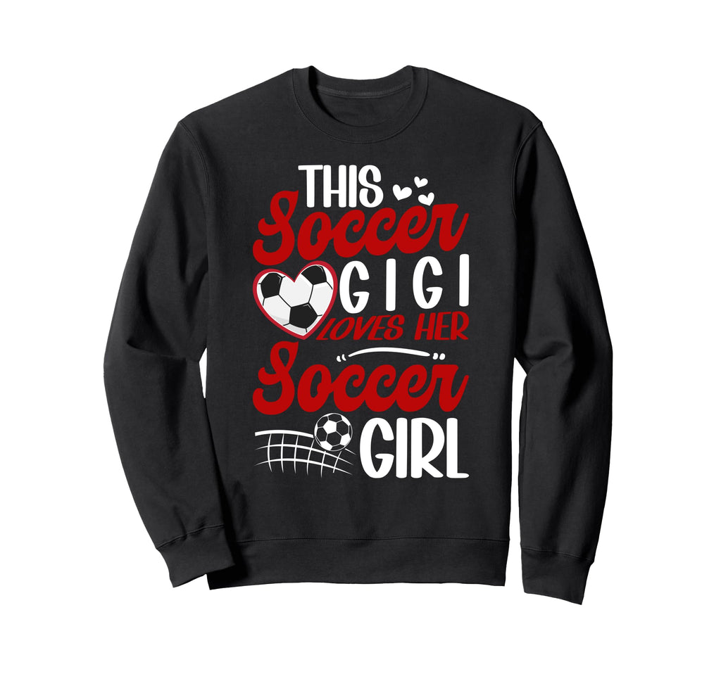 Soccer Gigi Loves Her Soccer Sweatshirt - Novelty Apparel for Adults - T-Shirt, Sweatshirt, Hoodie