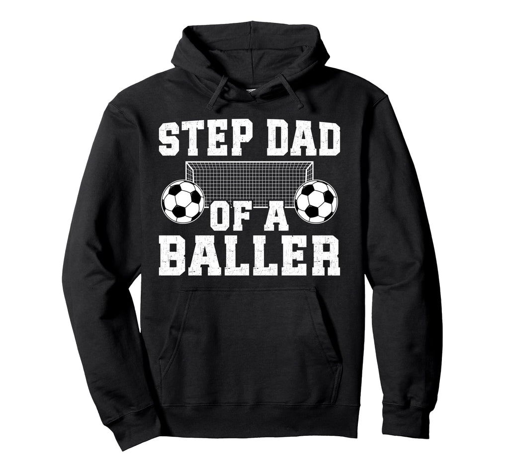 Step Dad Baller Soccer Step Dad Soccer Hoodie - Unique Graphic Unisex - T-Shirt, Sweatshirt, Hoodie