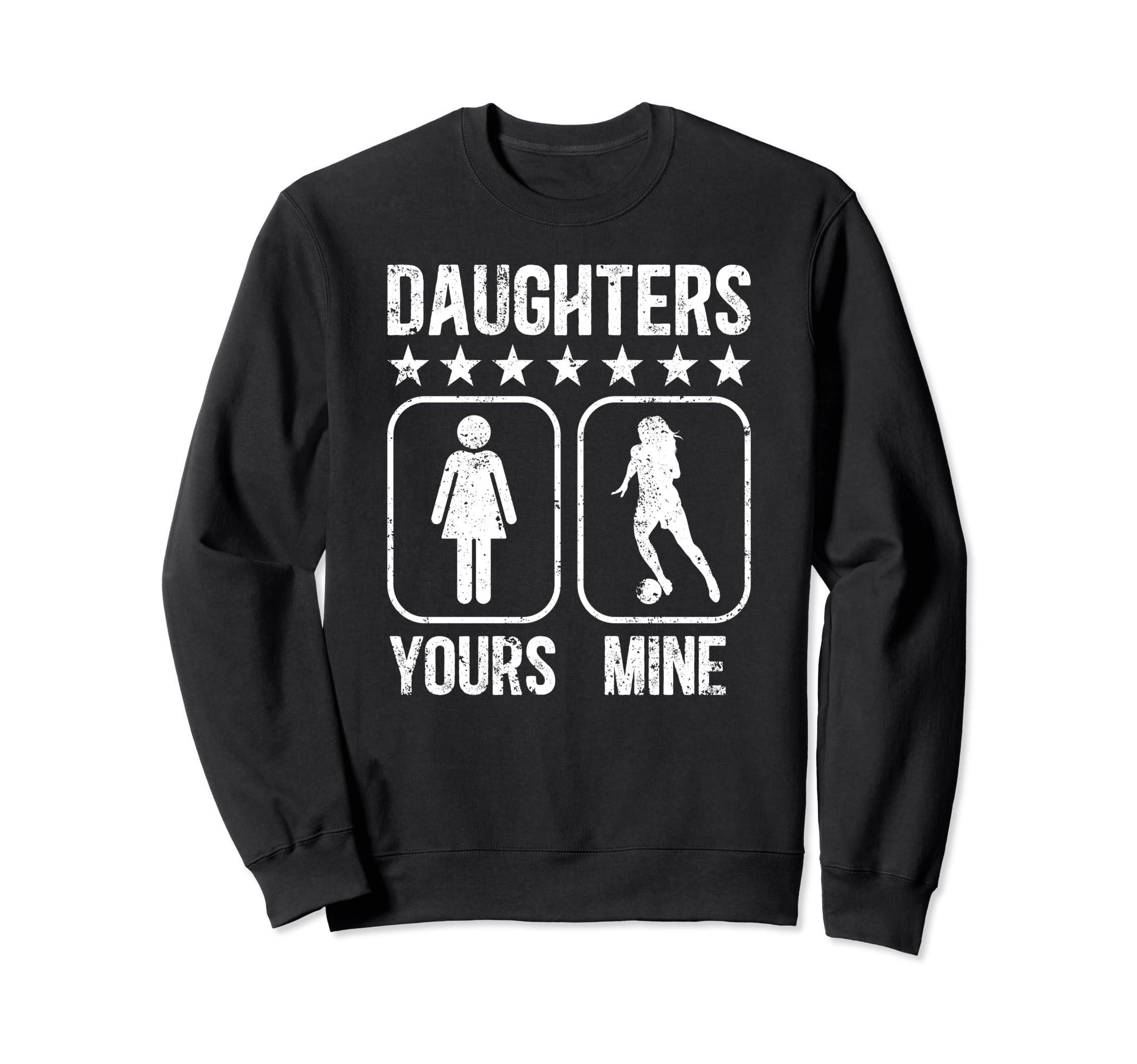 Daughters Soccer Dad Soccer Player Sweatshirt - Novelty Apparel Men Women - T-Shirt, Sweatshirt, Hoodie