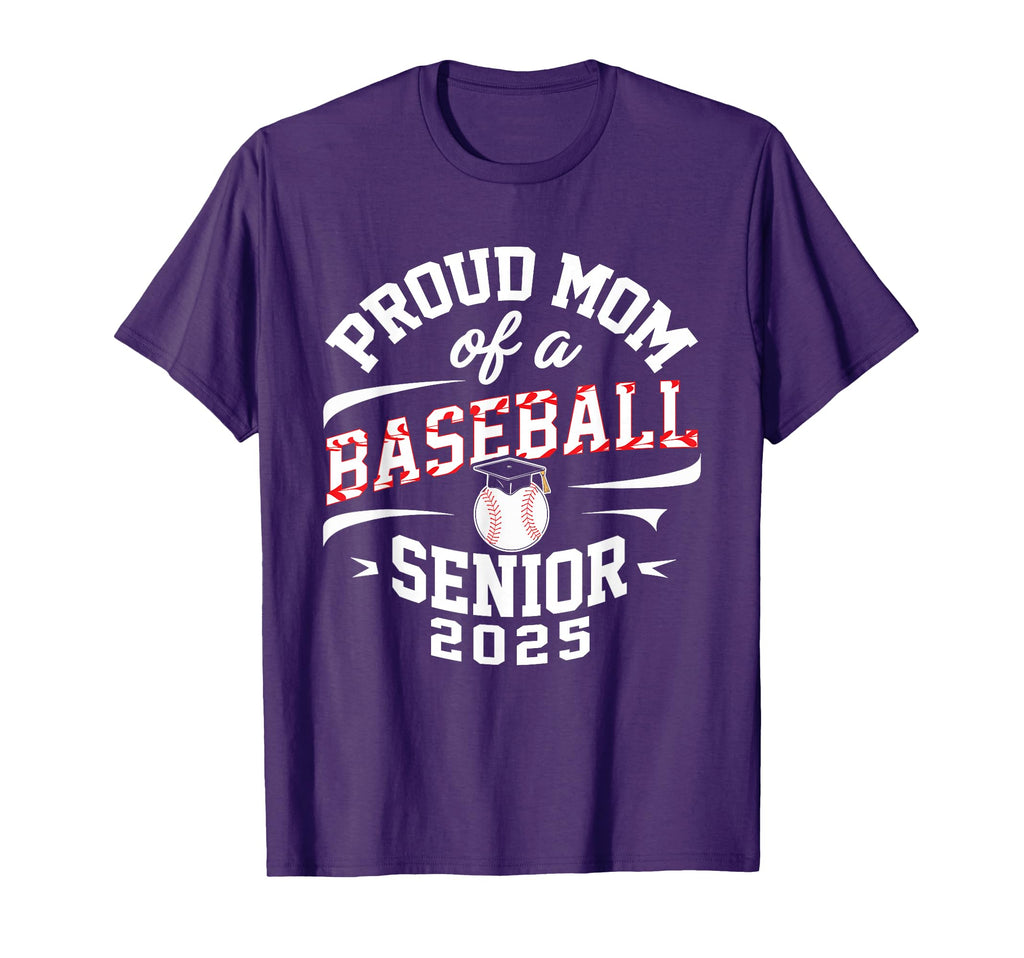 Proud Mom Baseball Senior Class 2025 T-Shirt - Unique Graphic Unisex - T-Shirt, Sweatshirt, Hoodie