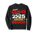 Senior Dad 2025 Proud Dad 2025 Senior Sweatshirt - Novelty Apparel Unisex - T-Shirt, Sweatshirt, Hoodie