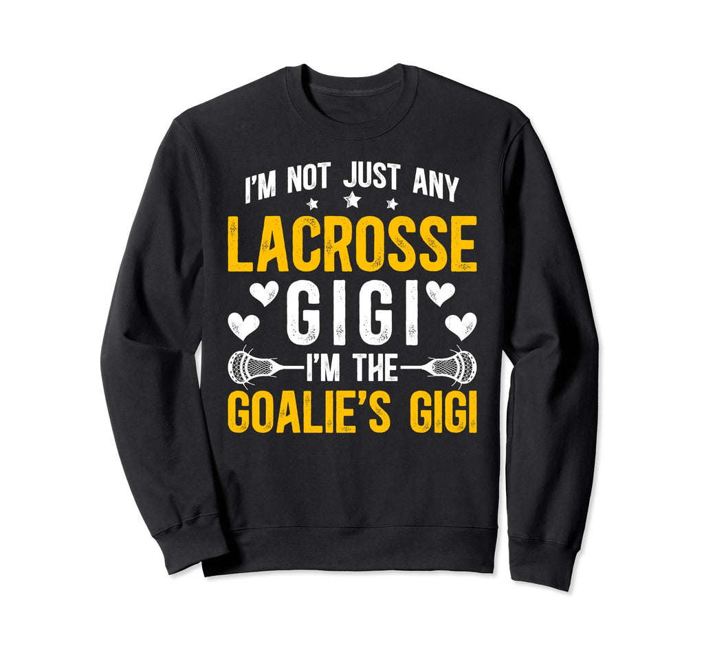Im Lacrosse Goalie Gigi Lacrosse Sweatshirt - Custom Art Print Unisex - T-Shirt, Sweatshirt, Hoodie