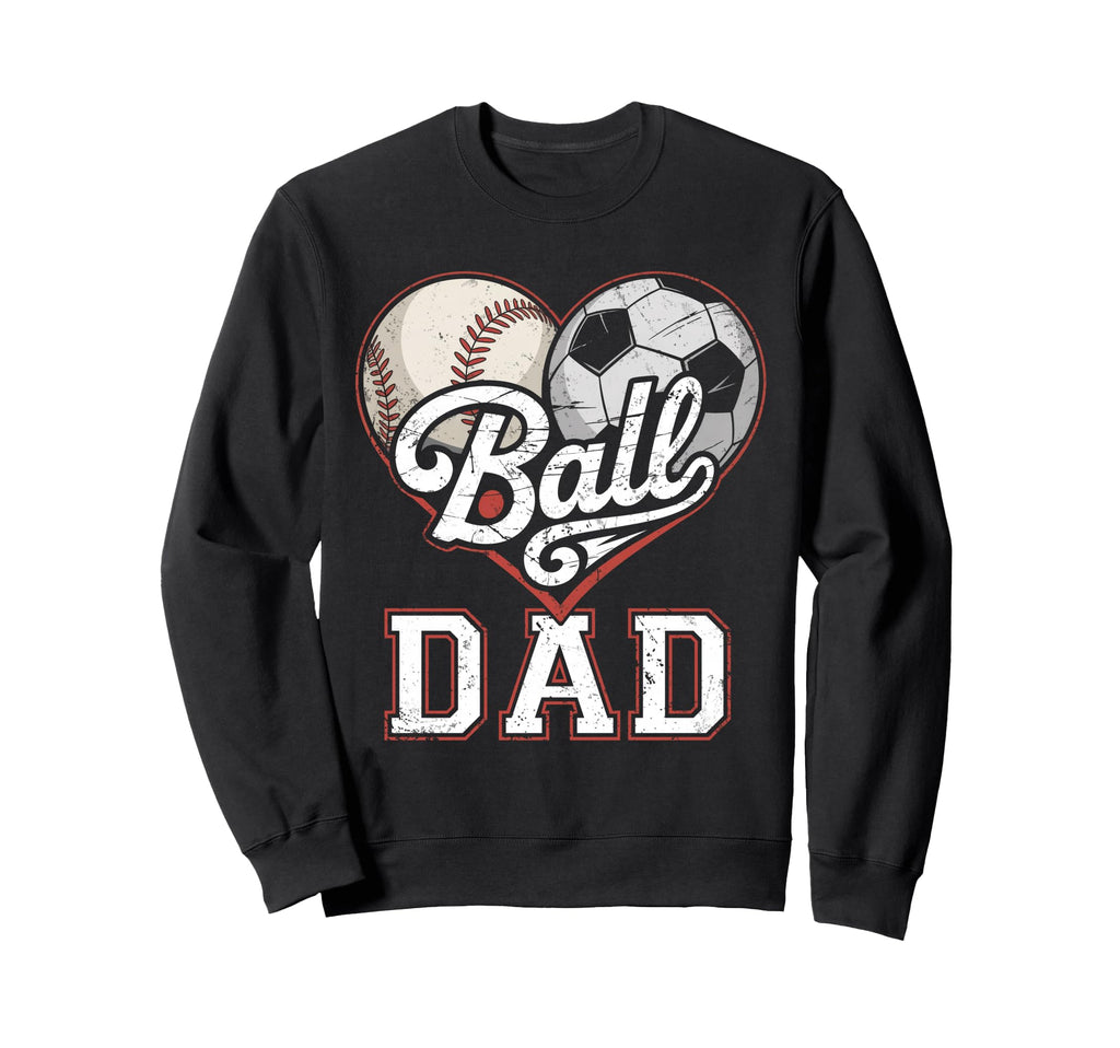 Ball Dad Baseball Soccer Heart Mom Sweatshirt - Minimalist Print Unisex - T-Shirt, Sweatshirt, Hoodie