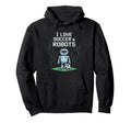 I Love Soccer Robots Just Who Likes Hoodie - Aesthetic Graphic Unisex - T-Shirt, Sweatshirt, Hoodie