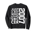 2007 Just Who Loves Soccer 19Th Sweatshirt - Minimalist Print Men Women - T-Shirt, Sweatshirt, Hoodie