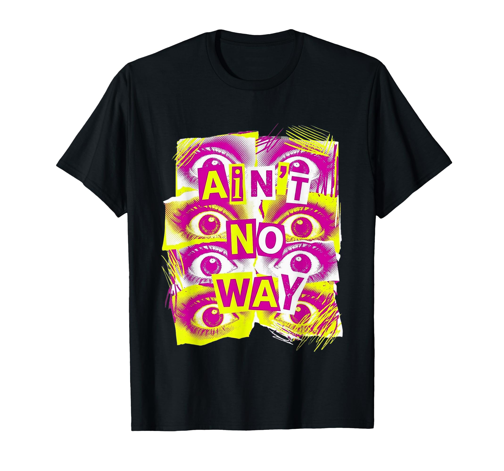 Aint No Way Staring Eyes 90S Pop Punk T-Shirt - Graphic Print for Adults - T-Shirt, Sweatshirt, Hoodie