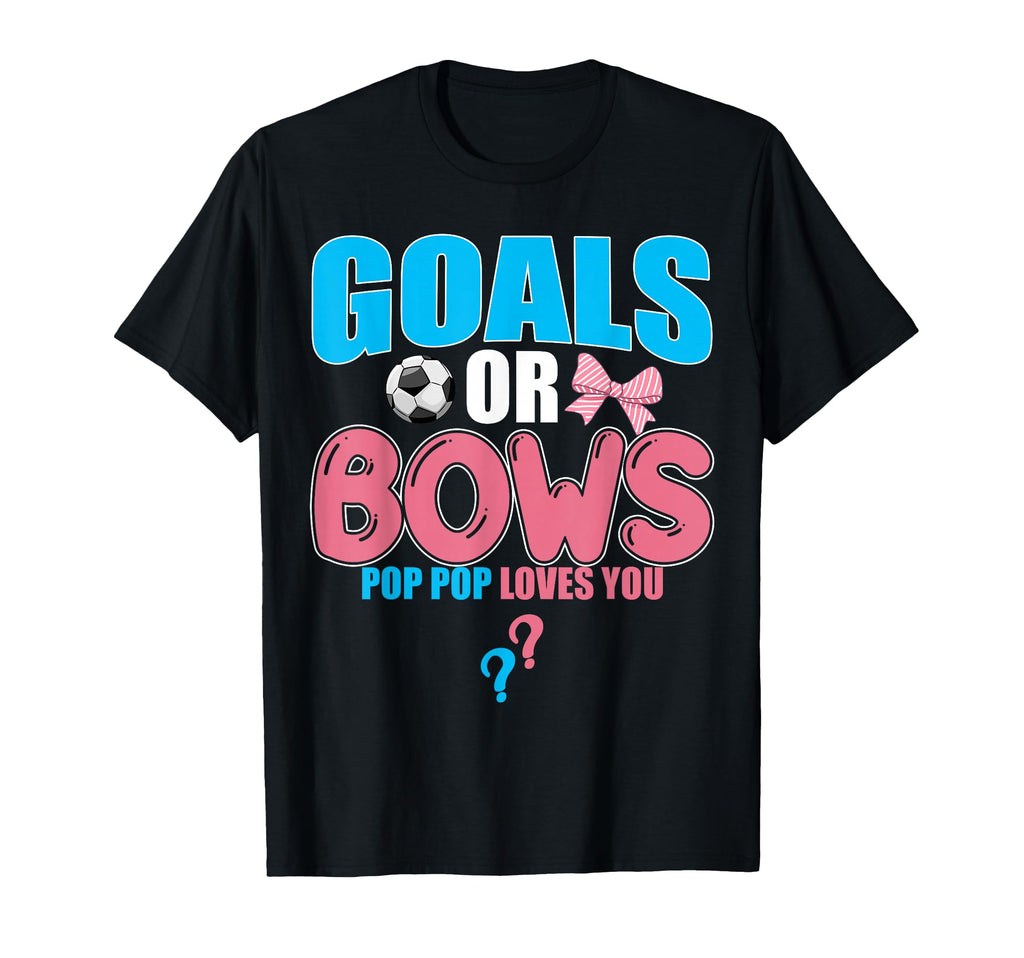Goals Or Bows Pop Pop Loves You 2026 T-Shirt - Custom Art Print Men Women - T-Shirt, Sweatshirt, Hoodie