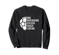 Dad Superhero Soccer Coach Legend Sweatshirt - Custom Art Print for Adults - T-Shirt, Sweatshirt, Hoodie