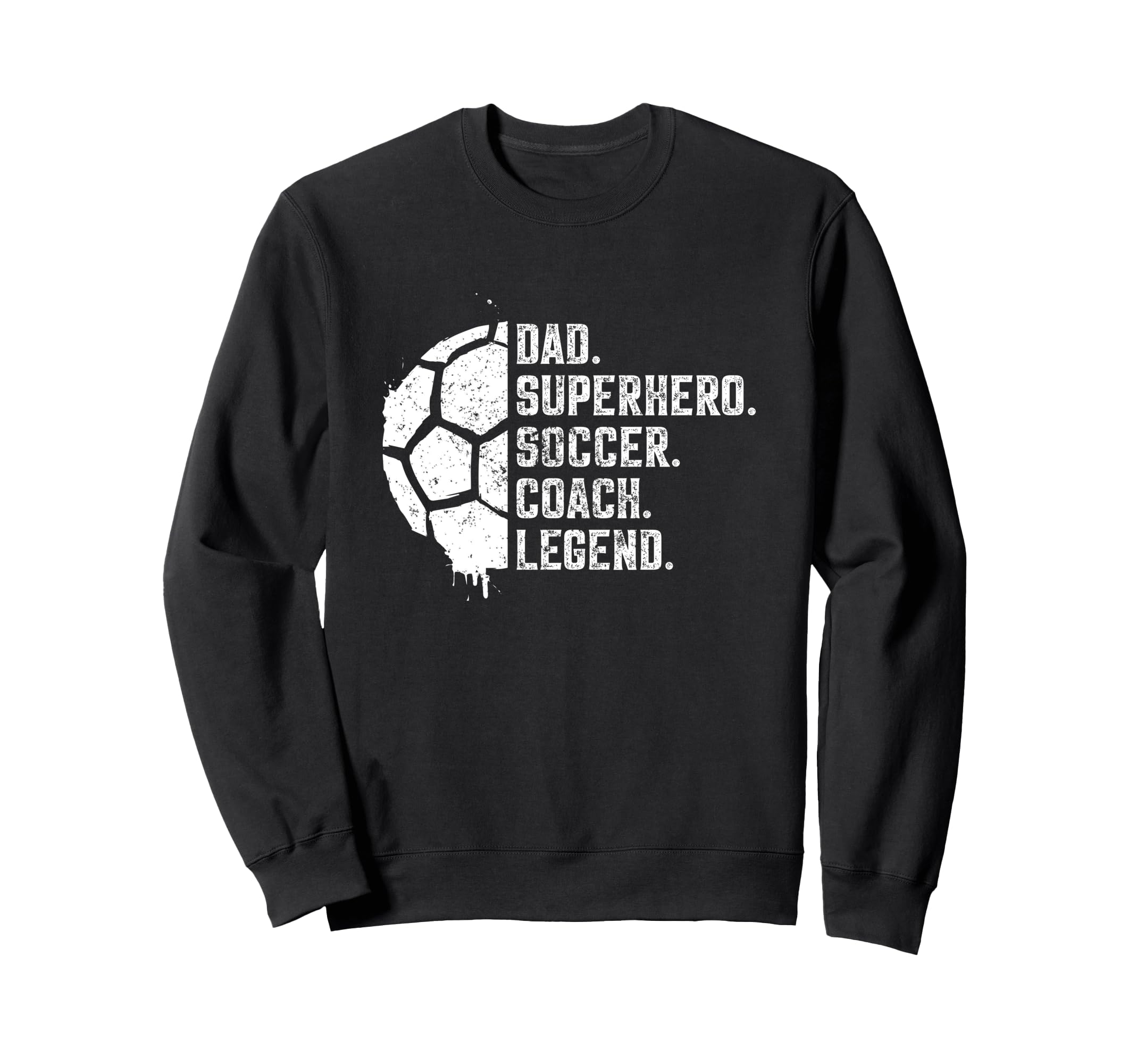 Dad Superhero Soccer Coach Legend Sweatshirt - Custom Art Print for Adults - T-Shirt, Sweatshirt, Hoodie