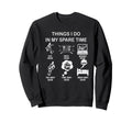 Thing I Do My Spare Time Soccer Sweatshirt - Trendy Graphic Unisex - T-Shirt, Sweatshirt, Hoodie