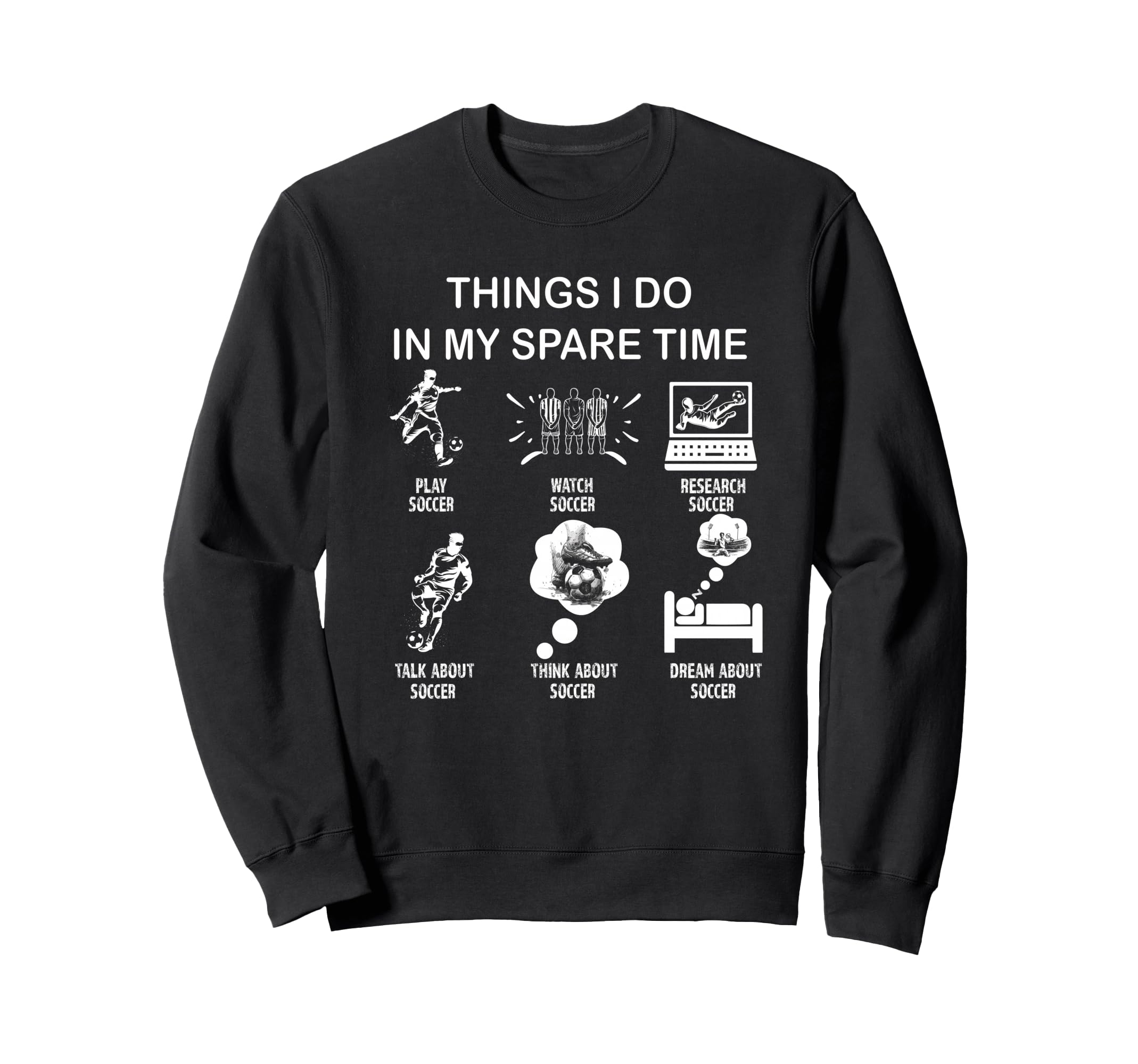 Thing I Do My Spare Time Soccer Sweatshirt - Trendy Graphic Unisex - T-Shirt, Sweatshirt, Hoodie