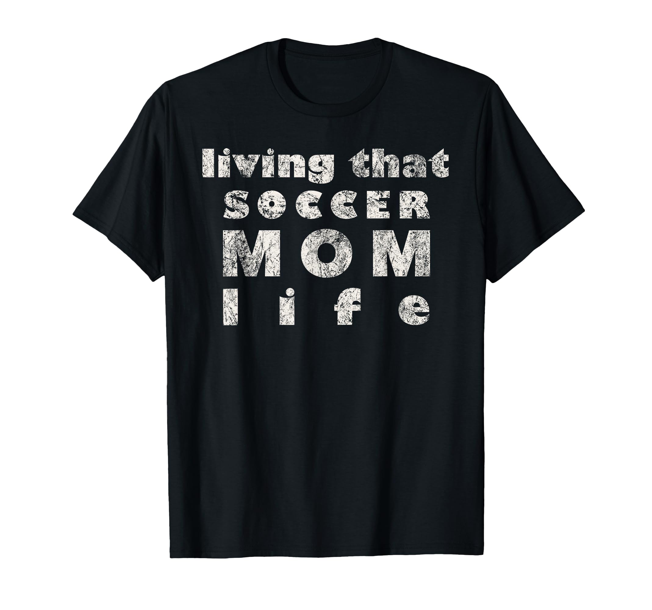 Living That Soccer Mom Life Soccer Mama T-Shirt - Graphic Print Men Women - T-Shirt, Sweatshirt, Hoodie