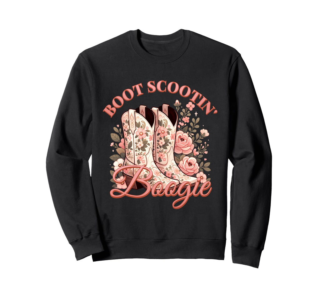Boot Scootin Boogie Western Sweatshirt - Casual Everyday Wear Men Women - T-Shirt, Sweatshirt, Hoodie