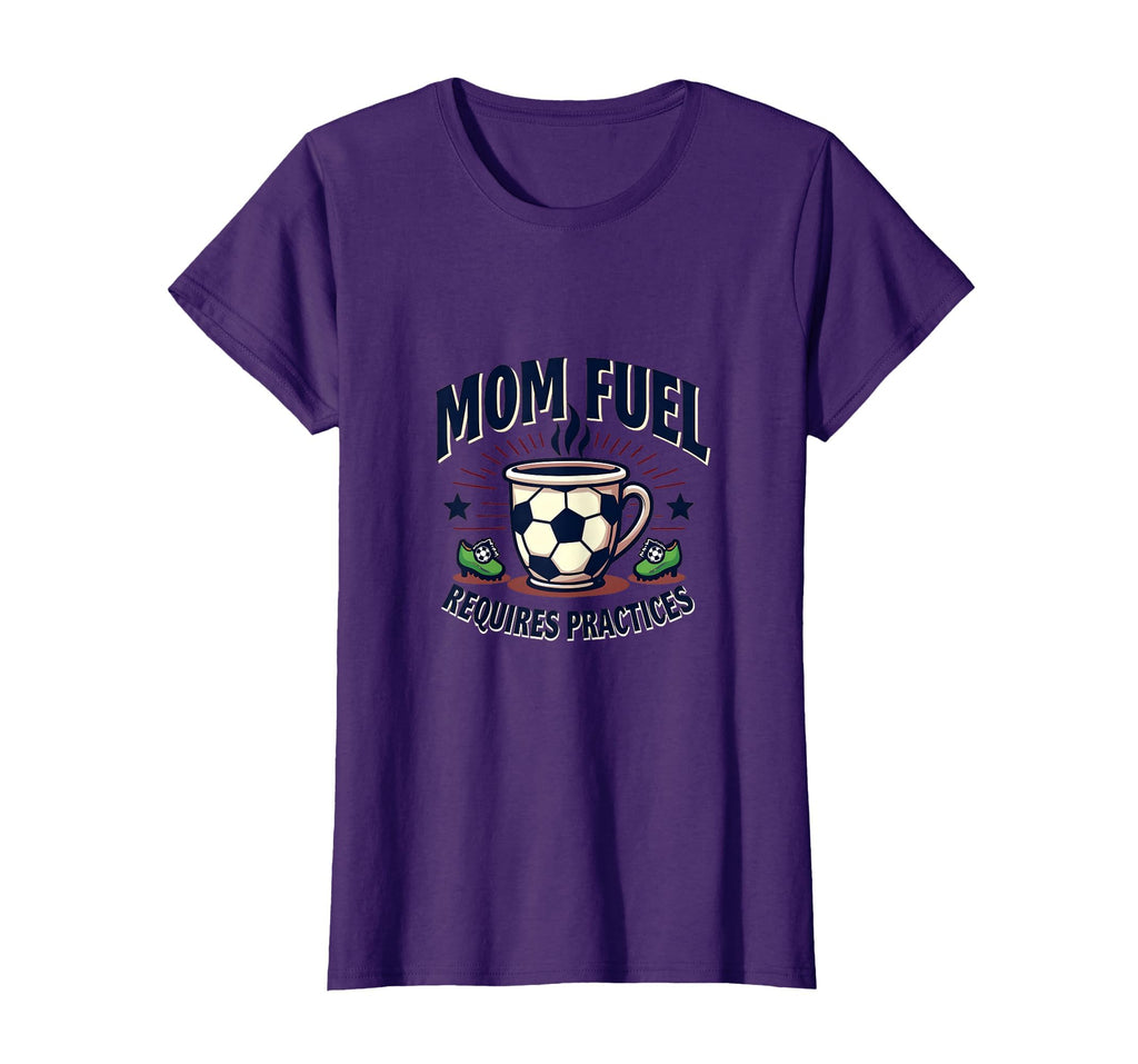 Mom Fuel Requires Practices Soccer T-Shirt - Custom Art Print for Adults - T-Shirt, Sweatshirt, Hoodie