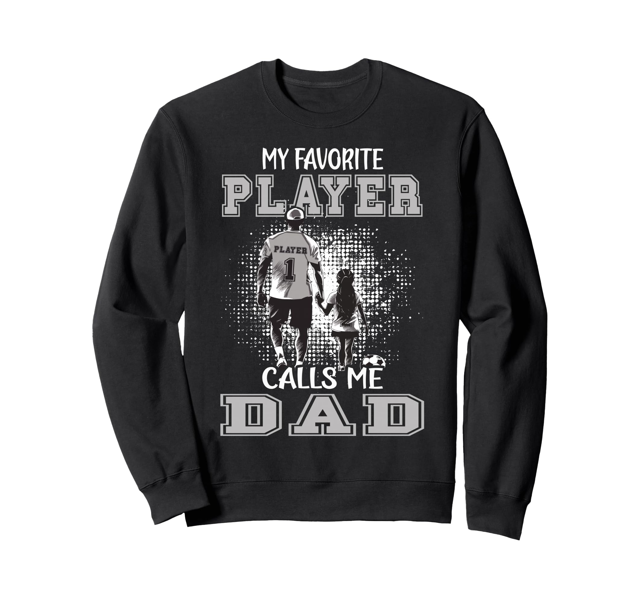 Soccer Dad Daughter My Favorite Sweatshirt - Minimalist Print Men Women - T-Shirt, Sweatshirt, Hoodie